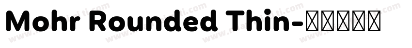Mohr Rounded Thin字体转换